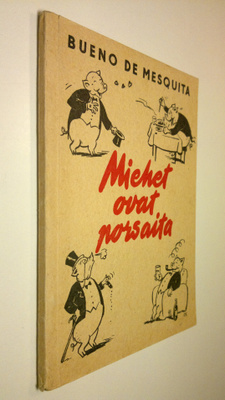 Irene Bueno de Mesquita : Miehet ovat porsaita