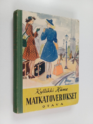 Kyllikki Häme : Matkatoverukset : tyttöromaani