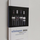 Pekka Suorsa : Viiniopas 2011 : arviot yli 2000 viinistä - pikkukuva 1