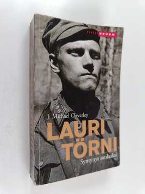 J. Michael Cleverley : Lauri Törni : syntynyt sotilaaksi