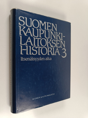 Suomen kaupunkilaitoksen historia 3 : Itsenäisyyden aika