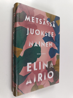 Elina Airio : Metsässä juoksee nainen