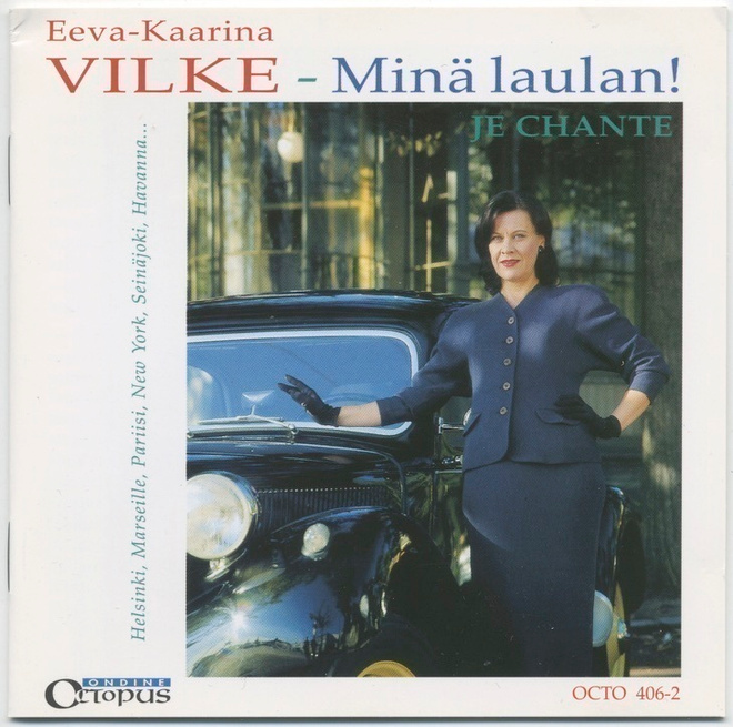 EEVA-KAARINA VILKE: Minä Laulan!  Je Chante – Ondine CD 1995