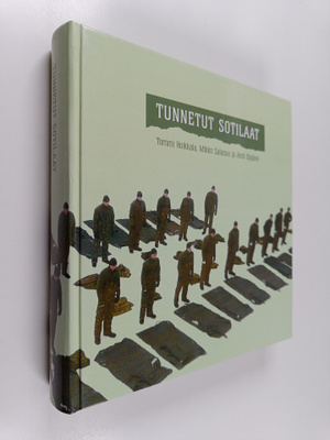 Tommi Hoikkala : Tunnetut sotilaat : varusmiehen kokemus ...