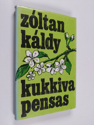 Anna-Maija Raittila ym. : Kukkiva pensas - Unkarin evanke...