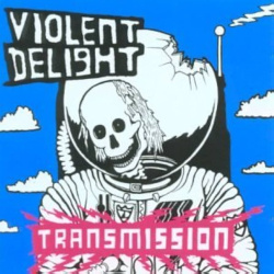 Violent Delight - Transmission (CD)