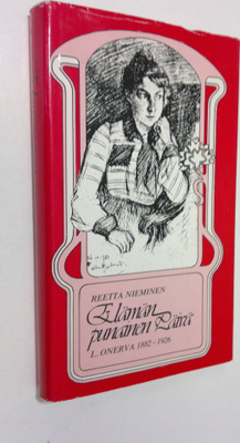 Reetta Nieminen : Elämän punainen päivä : L Onerva 1882-1926