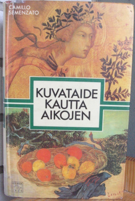 Camillo Semenzato: Kuvataide kautta aikojen. 478 s.