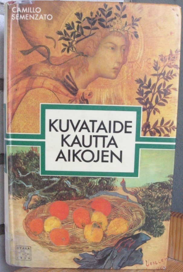 Camillo Semenzato: Kuvataide kautta aikojen. 478 s.