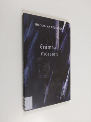 Niko Aslak Peltonen : Erämaan morsian : romanssi