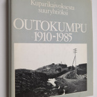 Markku Kuisma : Outokumpu 1910-1985 : kuparikaivoksesta s... - pikkukuva 1
