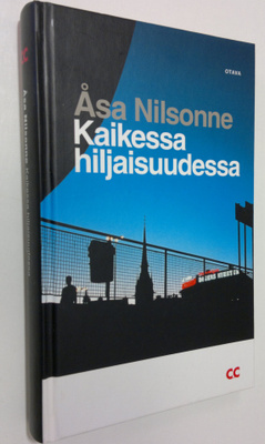 Åsa Nilsonne : Kaikessa hiljaisuudessa