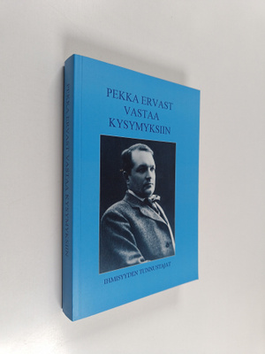 Pekka Ervast : Pekka Ervast vastaa kysymyksiin