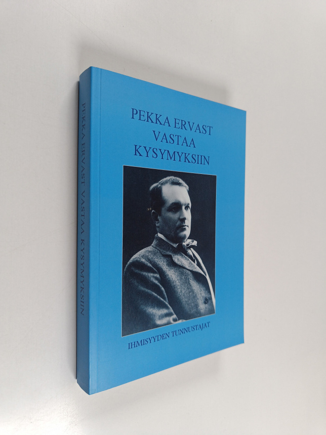 Pekka Ervast : Pekka Ervast vastaa kysymyksiin