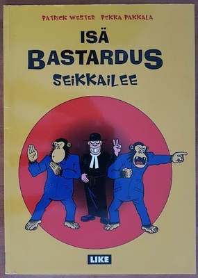 Patrick Wester & Pekka Pakkala: Isä Bastardus seikkailee