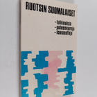 Ruotsin suomalaiset : tutkimuksia - puheenvuoroja - kanna... - pikkukuva 1