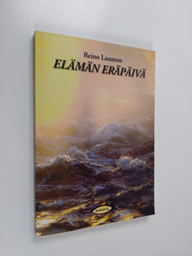 Reino Lauanne : Elämän eräpäivä (signeerattu, tekijän omi...