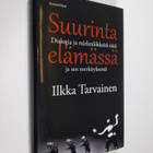 Ilkka Tarvainen : Suurinta elämässä : dialogia ja mielenl... - pikkukuva 1