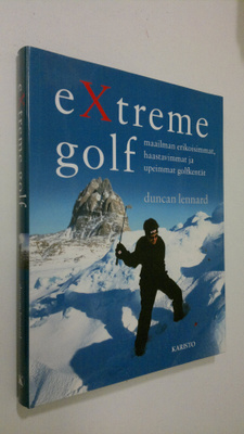 Duncan Lennard : Extreme golf : maailman erikoisimmat, ha...