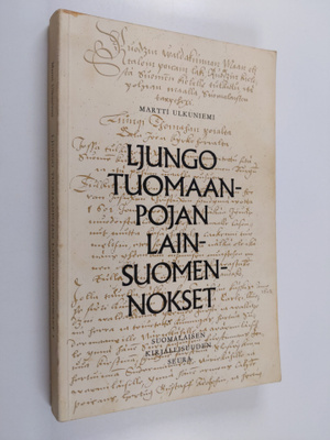 Martti Ulkuniemi : Ljungo Tuomaanpojan lainsuomennokset 1...