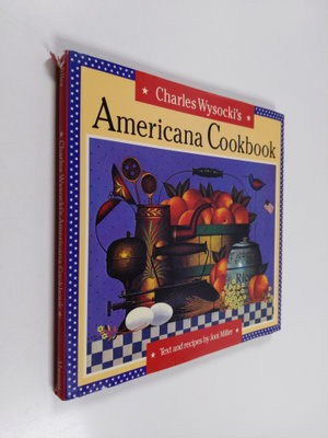 Joni K. Miller ym. : Charles Wysocki's Americana Cookbook