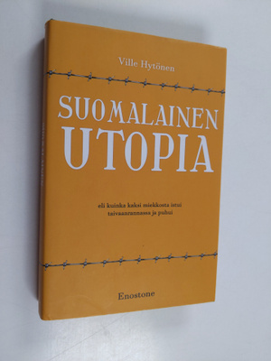 Ville Hytönen : Suomalainen utopia eli Kuinka kaksi miekk...