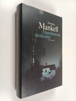 Henning Mankell : Danslärarens återkomst : kriminalroman