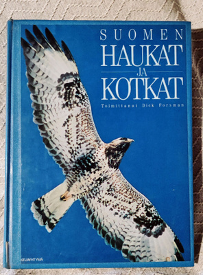 Dick Forsman : SUOMEN HAUKAT JA KOTKAT
