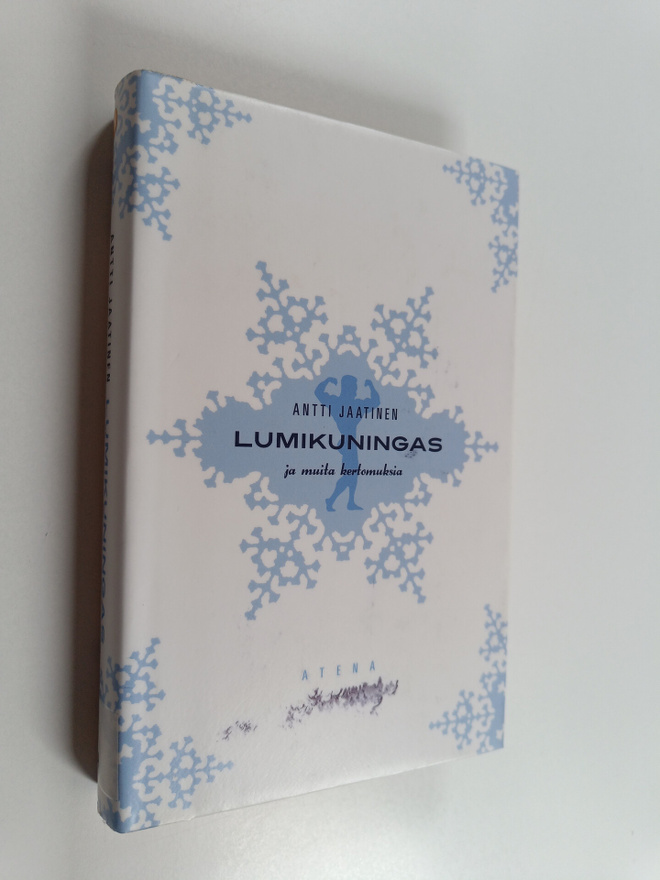 Antti Jaatinen : Lumikuningas ja muita kertomuksia