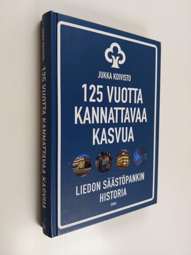 Jukka Koivisto : 125 vuotta kannattavaa kasvua : Liedon S...