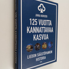 Jukka Koivisto : 125 vuotta kannattavaa kasvua : Liedon S... - pikkukuva 1