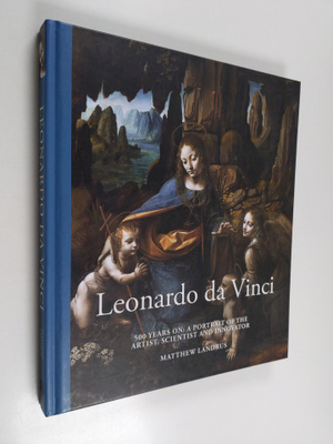 Matthew Landrus : Leonardo Da Vinci - 500 Years On: a Por...