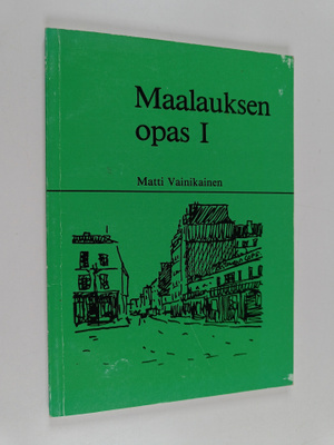 Matti Vainikainen : Maalauksen opas 1