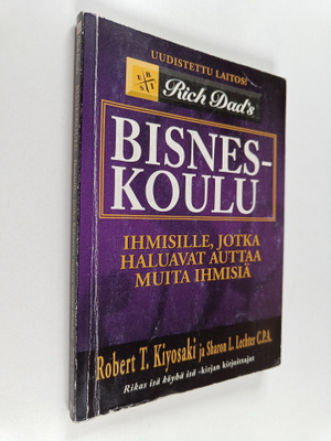 Robert T. Kiyosaki : Bisneskoulu : ihmisille, jotka halua...