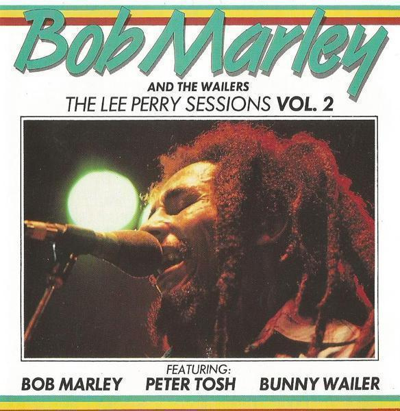 Bob Marley & The Wailers : The Lee Perry Sessions Vol. 2