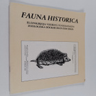 Fauna historica : eläinkirjoja viideltä vuosisadalta : nä... - pikkukuva 1