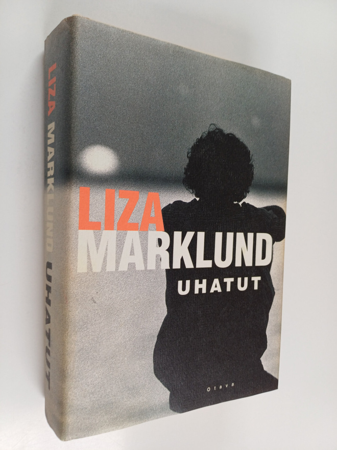 Liza Marklund : Uhatut
