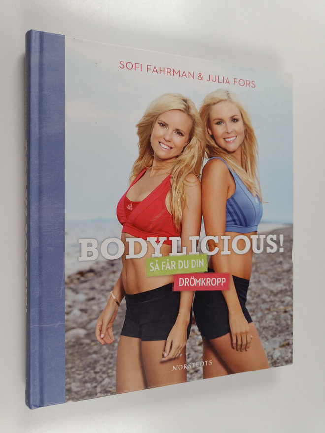 Sofi Fahrman : Bodylicious! : så får du din drömkropp