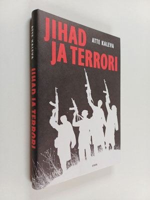 Atte Kaleva : Jihad ja terrori