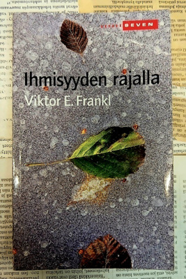 Viktor E. Frankl - Ihmisyyden rajalla (pokkari)