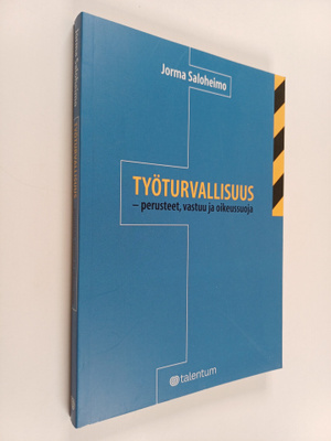 Jorma Saloheimo : Työturvallisuus : perusteet, vastuu ja ...