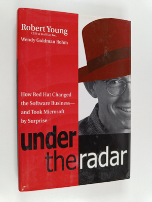 Robert Young : Under the radar : how Red Hat changed the ...