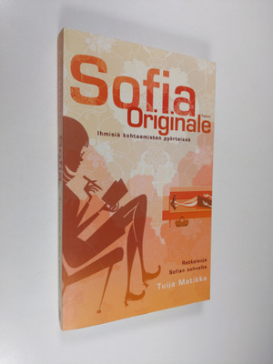 Tuija Matikka : Sofia Originale : ihmisiä kohtaamisten py...