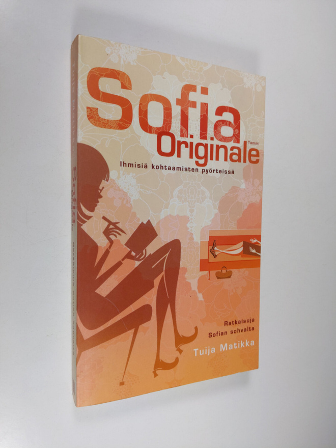 Tuija Matikka : Sofia Originale : ihmisiä kohtaamisten py...
