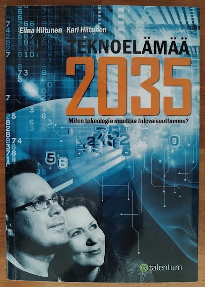 Elina & Kari Hiltunen: Teknoelämää 2035