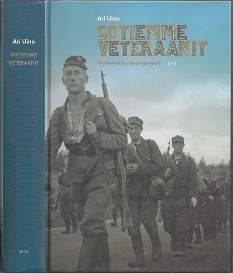 Ari Uino : Sotiemme veteraanit - rintamalta rakentamaan