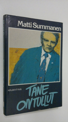 Matti Summanen : Tane on tullut