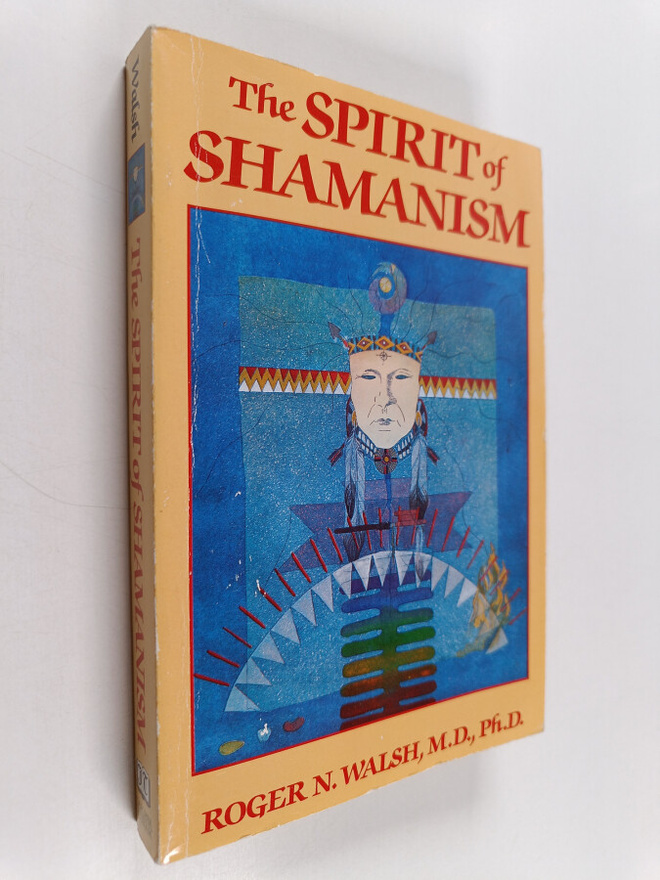 Roger N. Walsh : The Spirit of Shamanism