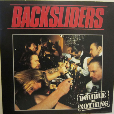 BACKSLIDERS - Doubled Or Nothing (1991)