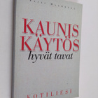 Raili Malmberg : Kaunis käytös, hyvät tavat - pikkukuva 1